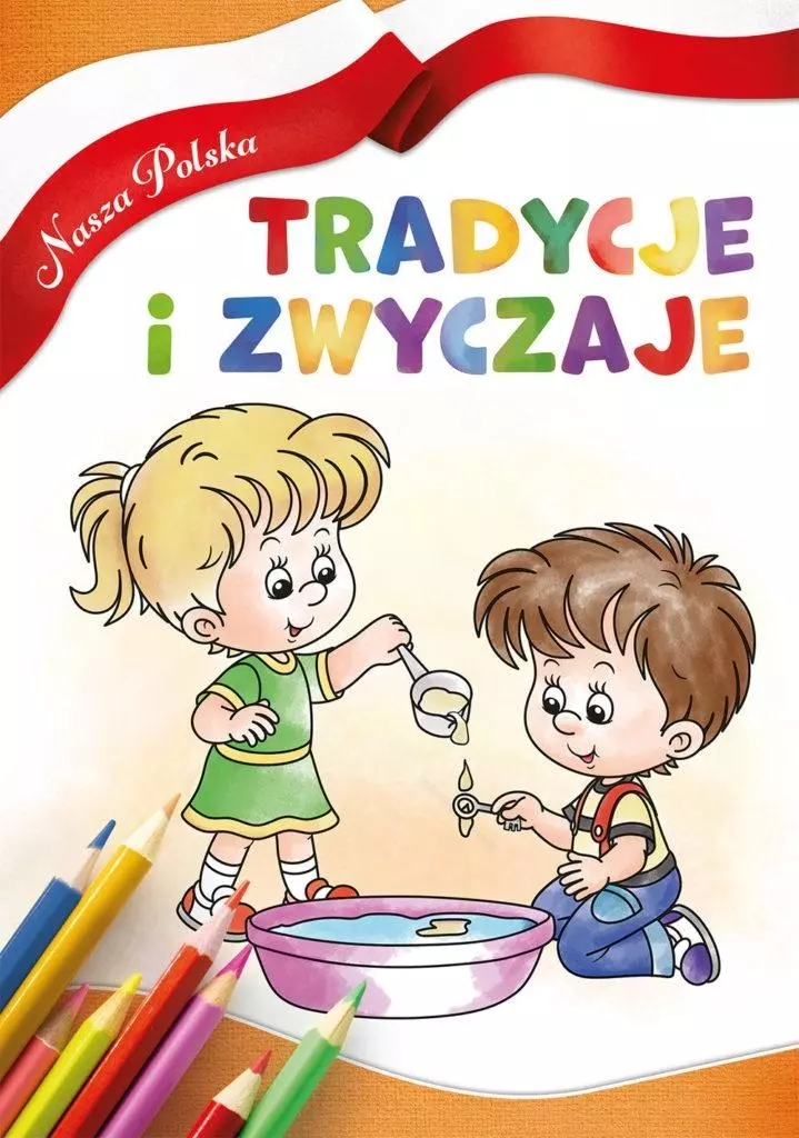 Nasza Polska. Tradycje i zwyczaje - Książki
