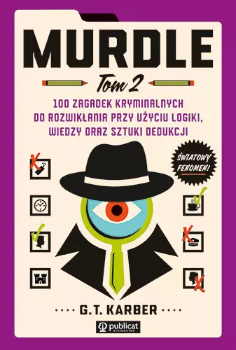 Murdle. Tom 2. 100 zagadek kryminalnych do rozwikłania przy użyciu logiki, wiedzy oraz sztuki dedukcji - Książki