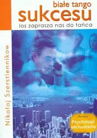 Białe tango sukcesu los zaprasza nas do tańca - Książki