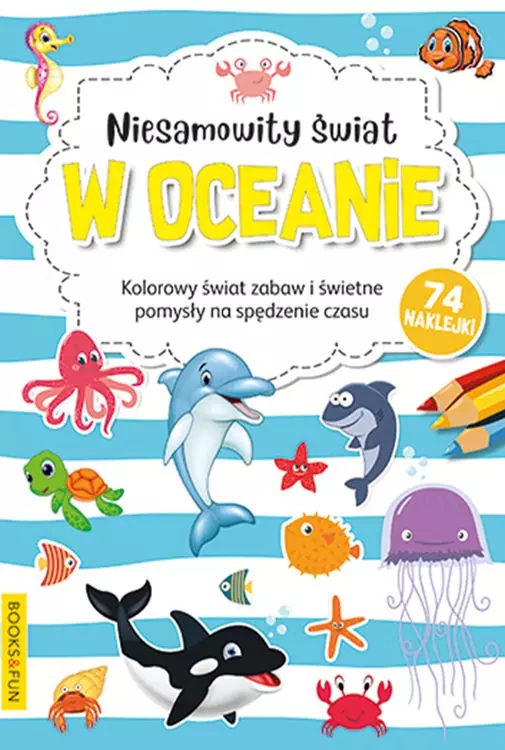 Kolorowanka z naklejkami. Niesamowity świat w oceanie - Książki