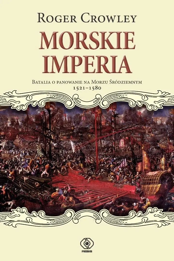 Morskie imperia. Batalia o panowanie na Morzu Śródziemnym 1521-1580 - Książki
