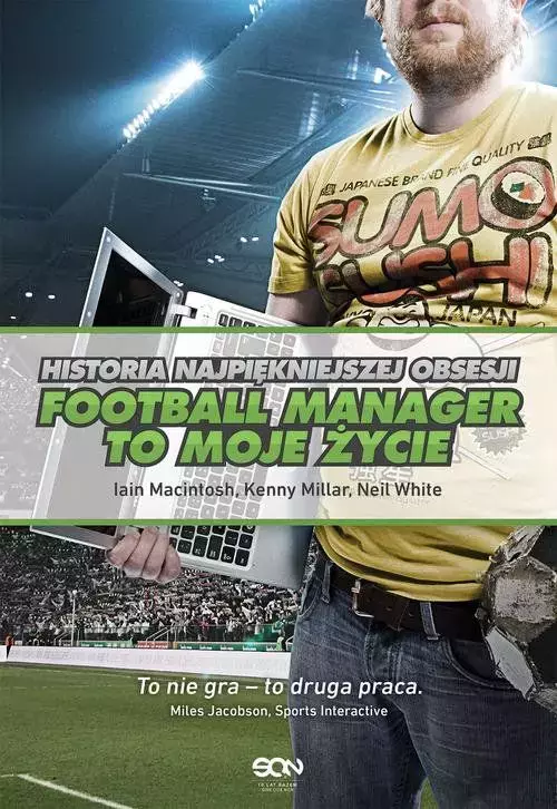 Football Manager to moje życie. Historia najpiękniejszej obsesji - Książki