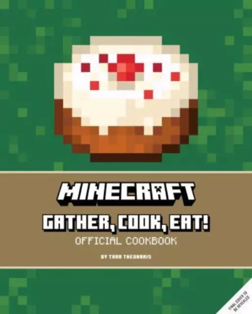 Minecraft: Gather, Cook, Eat! An Official Cookbook - Książki