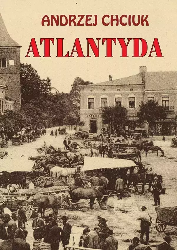 Atlantyda. Opowieść o Wielkim Księstwie Bałaku - Książki
