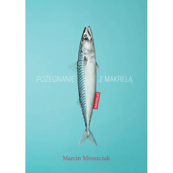 Pożegnanie z makrelą - Książki
