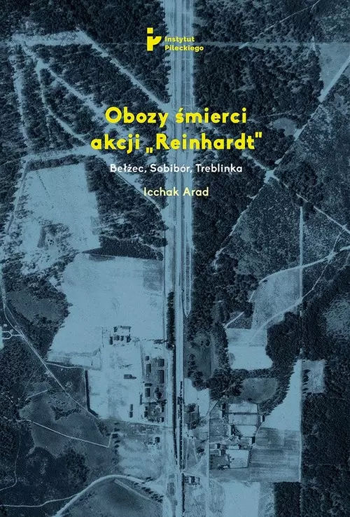Obozy śmierci akcji Reinhardt Bełżec Sobibór Treblinka - Książki