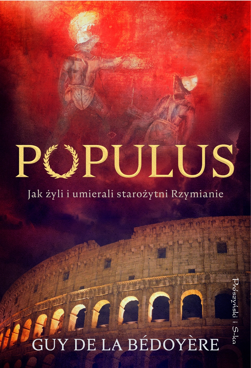 Populus. Jak żyli i umierali starożytni Rzymianie - Książki