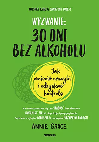 Wyzwanie: 30 dni bez alkoholu. Jak zmienić nawyki i odzyskać kontrolę wyd. 2 - Książki