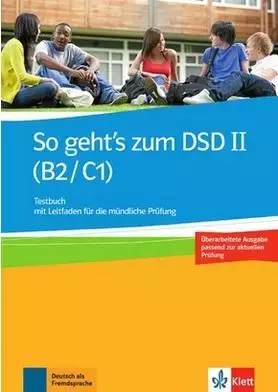 So geht's zum DSD II. Język niemiecki. Poziom B2/C1. Neue Ausgabe. Testbuch mit Leitfaden für die mündliche Prüfung - Książki