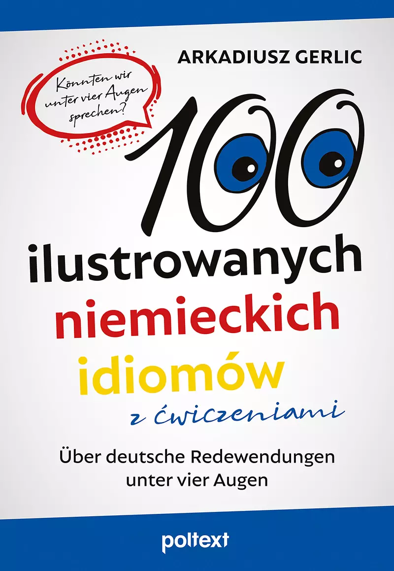 100 ilustrowanych niemieckich idiomów z ćwiczeniami.  Über deutsche Redewendungen unter vier Augen - Książki