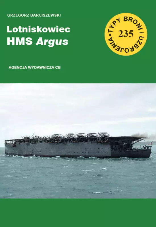 Typy Broni i Uzbrojenia nr 235. Lotniskowiec HMS Argus - Książki