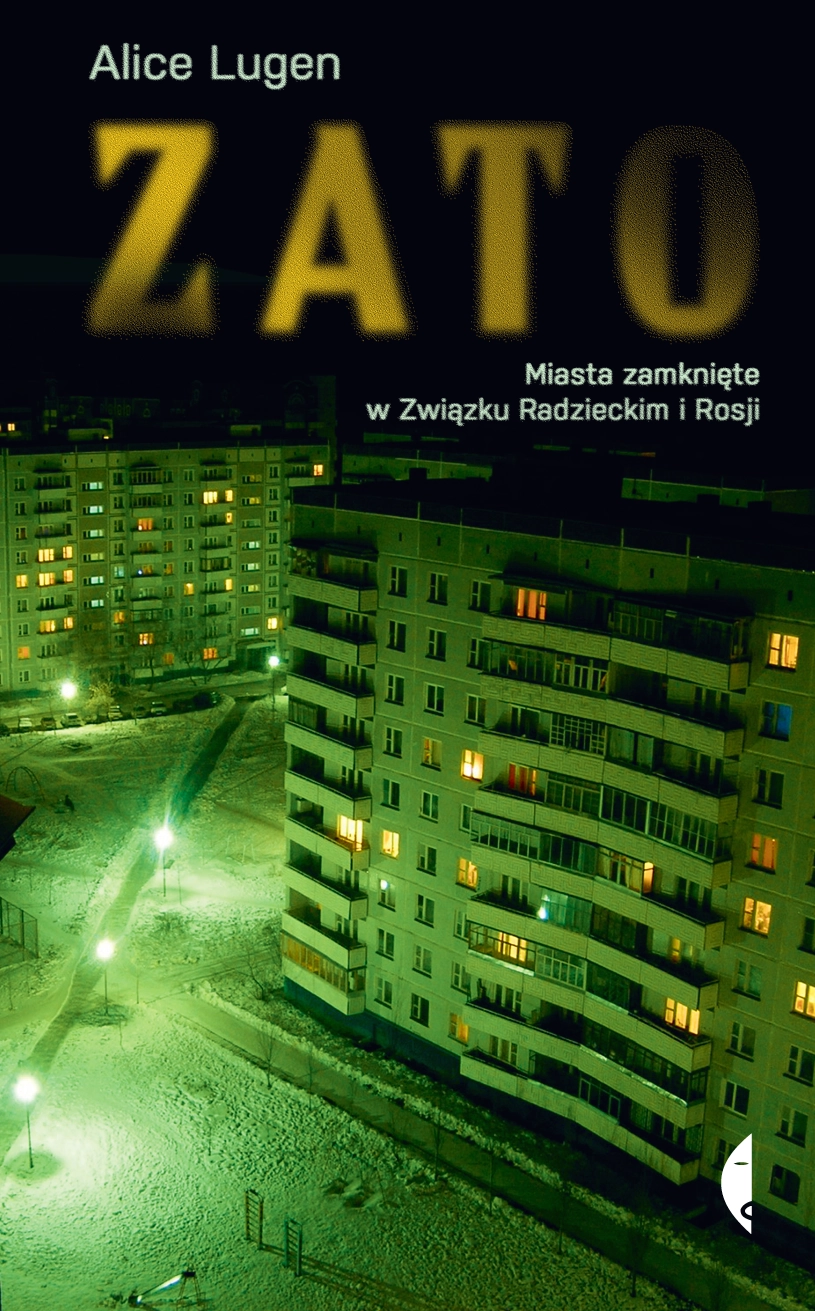 ZATO. Miasta zamknięte w Związku Radzieckim i Rosji - Książki