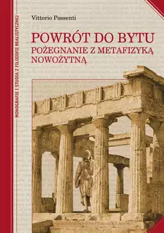 Powrót do bytu. Pożegnanie z metafizyką nowożytną - Książki