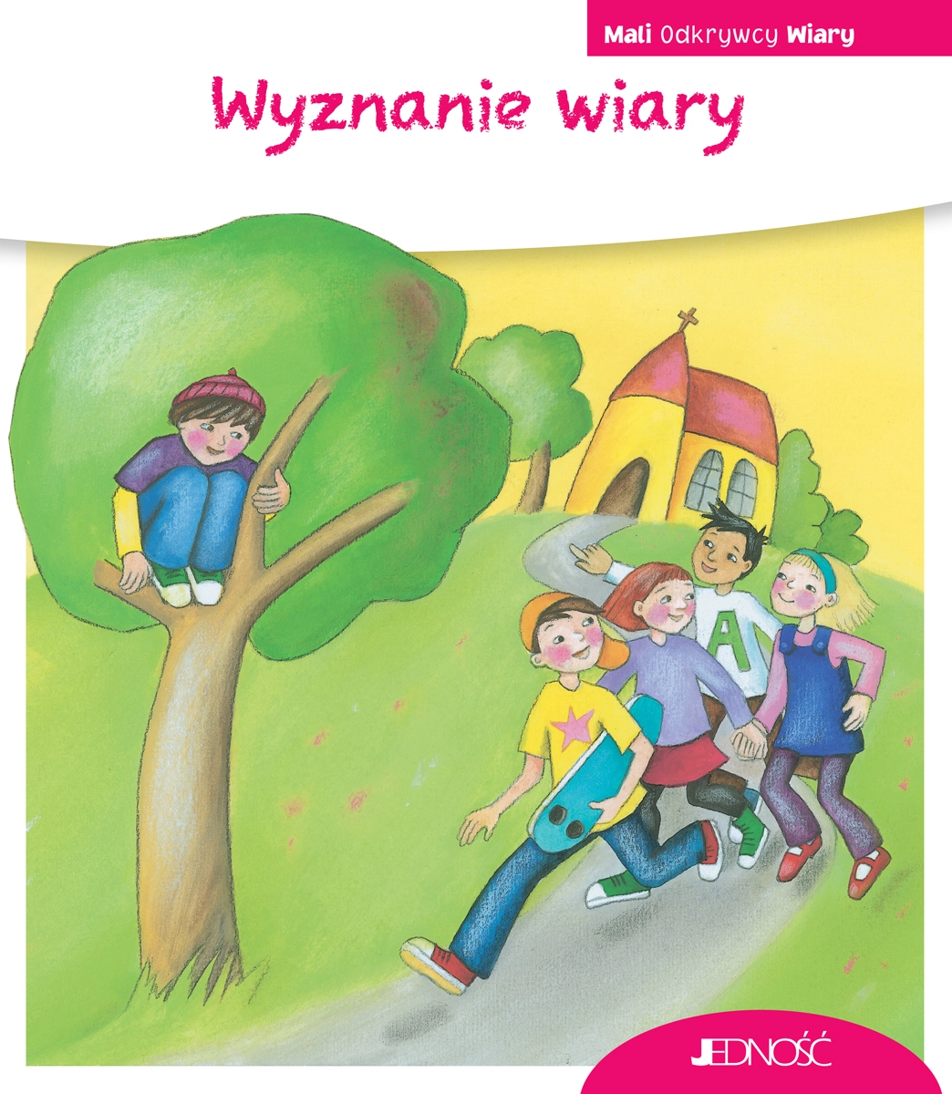 Wyznanie wiary. (seria: Mali Odkrywcy Wiary) - Książki