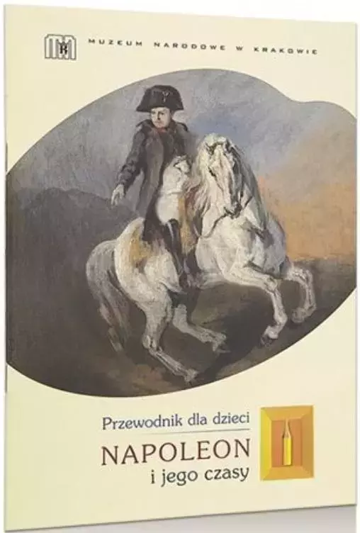 Napoleon i jego czasy. Przewodnik dla dzieci - Książki