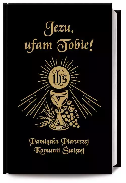 Jezu Ufam Tobie. Pamiątka Pierwszej Komunii Świętej (książeczka komunijna, czarna) - Książki