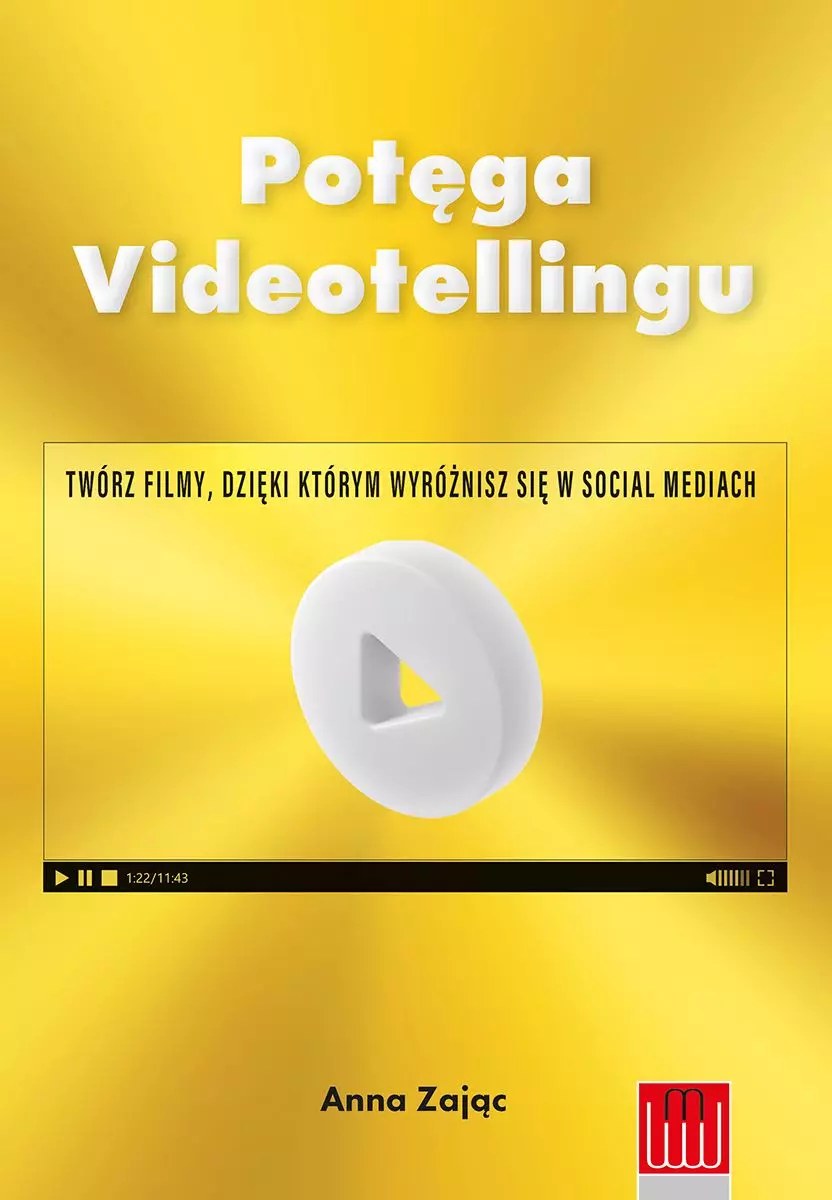 Potęga Videotellingu. Twórz filmy, dzięki którym wyróżnisz się w social mediach - Książki