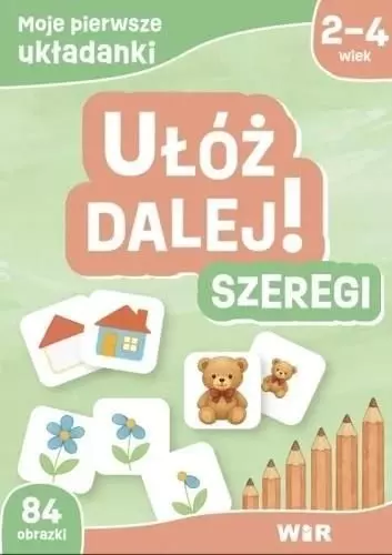 Moje pierwsze układanki. Ułóż dalej! Szeregi - Książki
