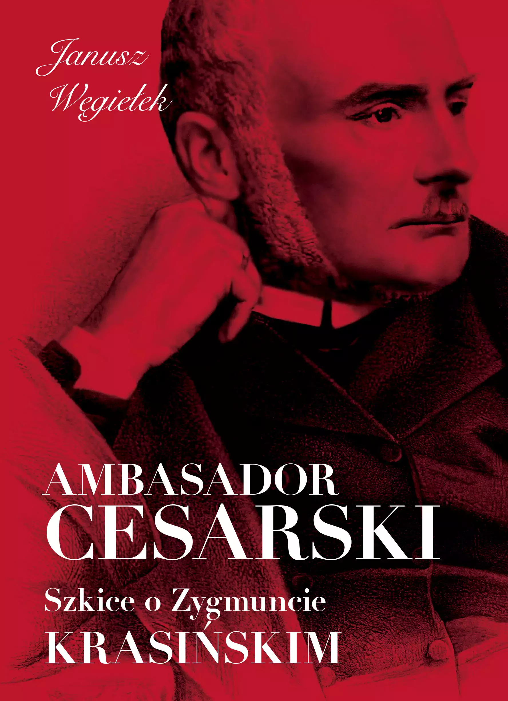 Ambasador cesarski Szkice o Zygmuncie Krasińskim - Książki