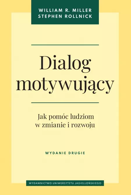 Dialog motywujący. Jak pomóc ludziom w zmianie i rozwoju, wydanie drugie - Książki