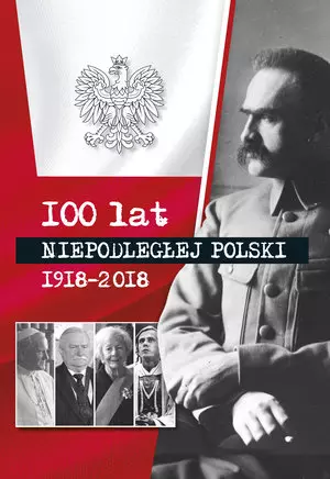 100 lat niepodłegłej Polski 1918-2018 - Książki