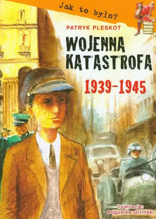 Jak to było? Wojenna katastrofa 1939-1945 - Książki