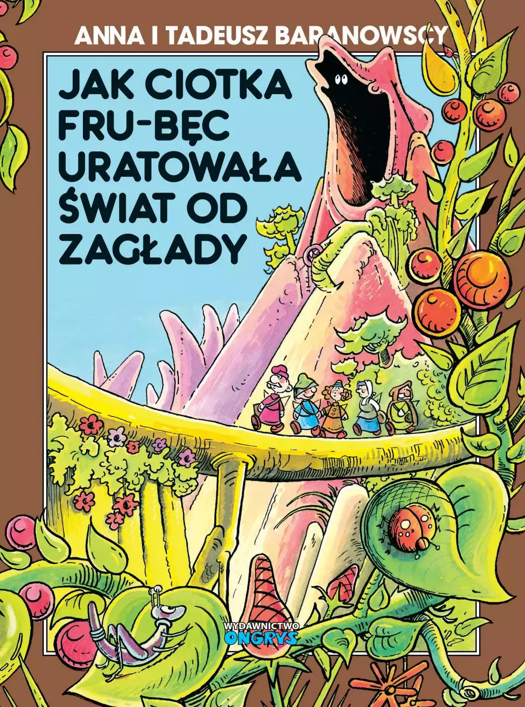 Jak ciotka Fru-Bęc uratowała świat od zagłady - Książki