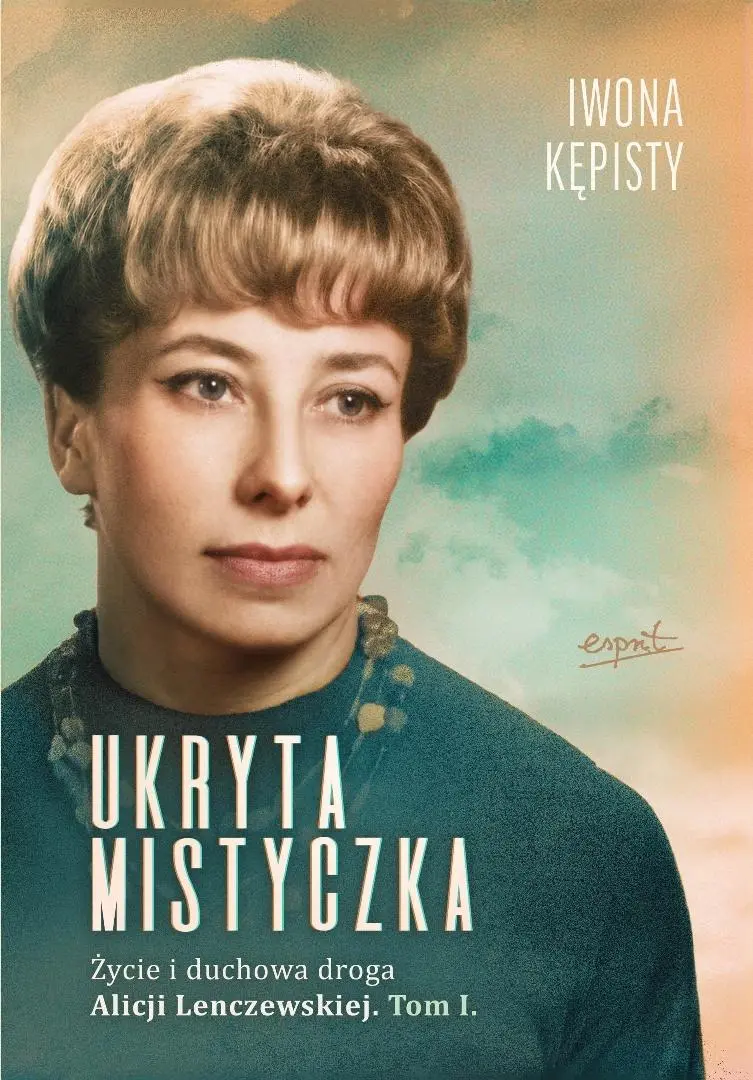 Ukryta mistyczka. Życie i duchowa droga... T.1 - Książki
