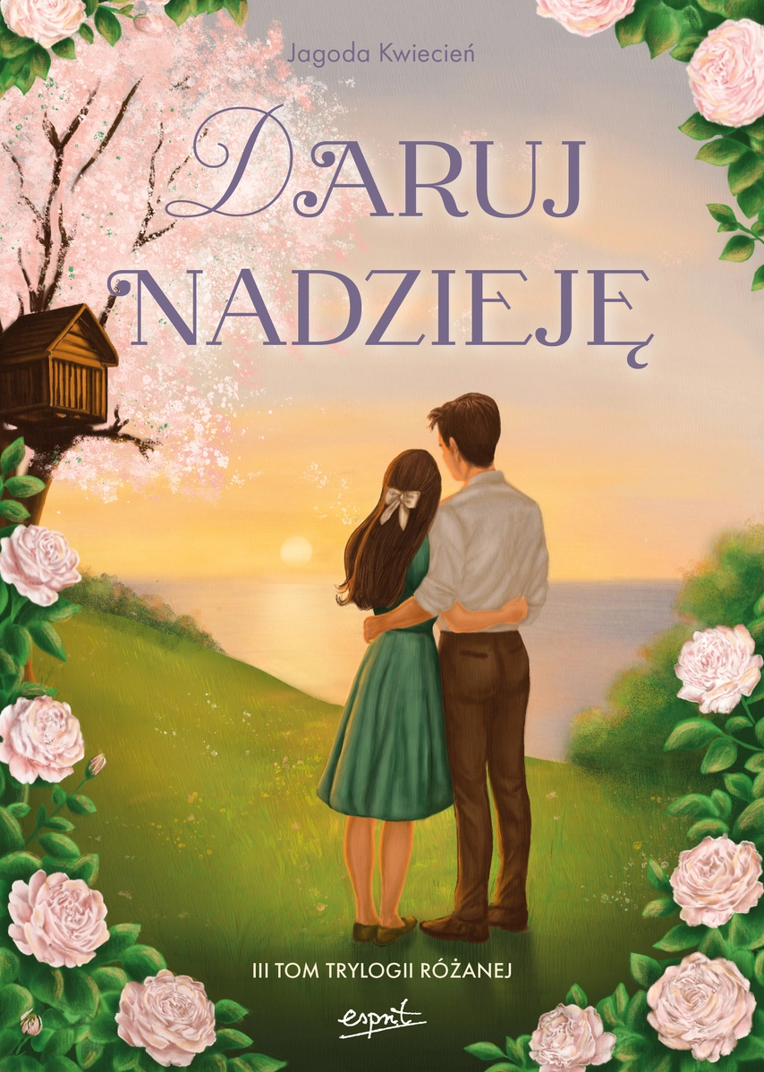 Trylogia Różana. Tom 3. Daruj nadzieję - Książki