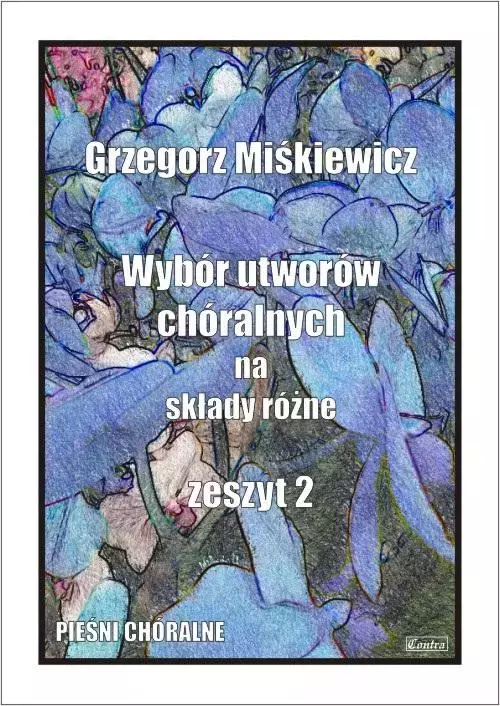 Wybór utworów chóralnych na składy różne z.2 - Muzyka