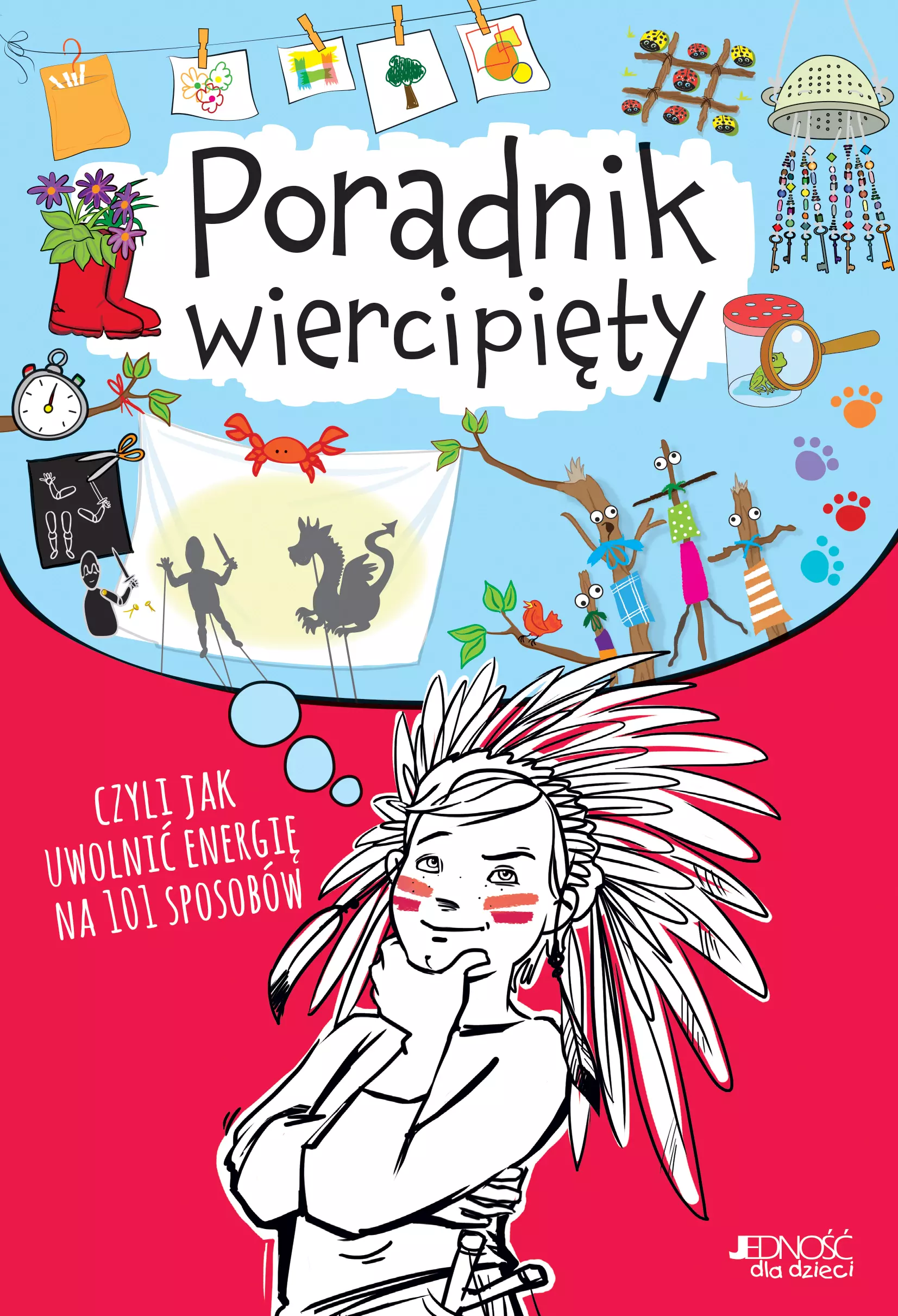 Poradnik wiercipięty, czyli jak uwolnić energię na 101 sposobów - Książki