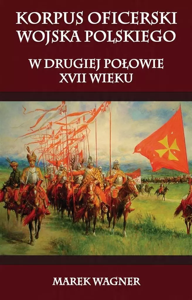 Korpus oficerski wojska polskiego w drugiej połowie XVII wieku - Książki