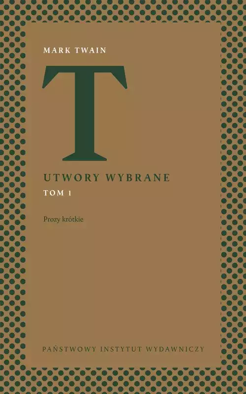 Utwory wybrane. Tom 1. Prozy krótkie - Książki