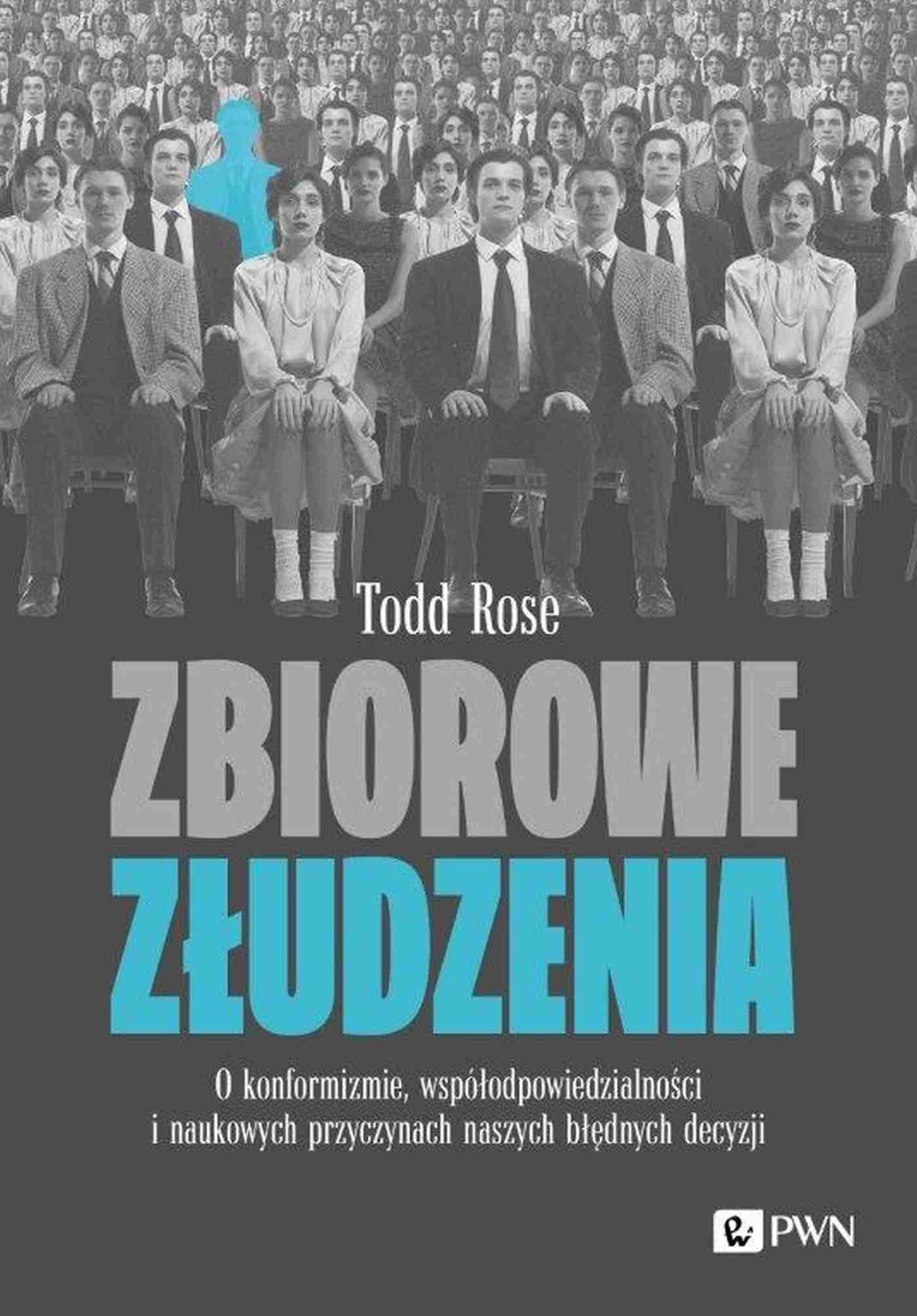 Zbiorowe złudzenia. O konformizmie, współodpowiedzialności i naukowych przyczynach naszych błędnych decyzji - Książki