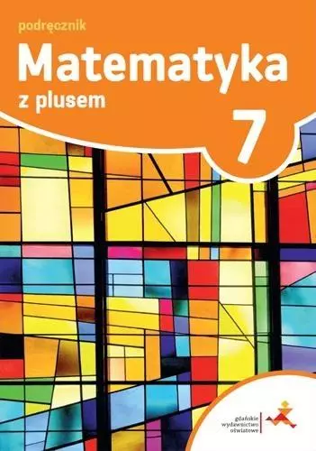 Matematyka z plusem. Podręcznik do szkoły podstawowej. Klasa 7 - Książki