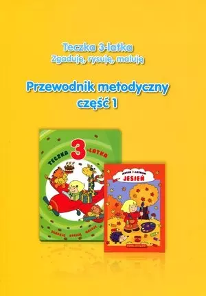 Teczka 3-latka. Zgaduję, rysuję, maluję. Przewodnik metodyczny. Część 1 - Książki