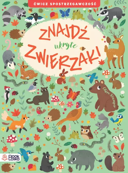 Ćwicz spostrzegawczość. Znajdź ukryte zwierzaki - Książki