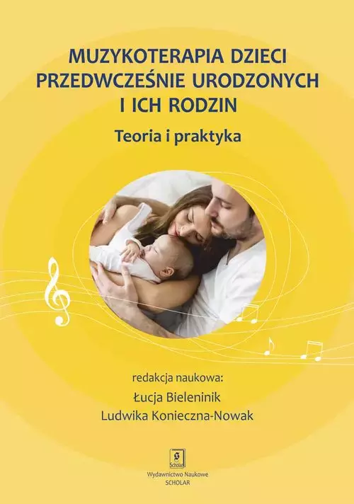 Muzykoterapia dzieci przedwcześnie urodzonych i ich rodzin - Książki