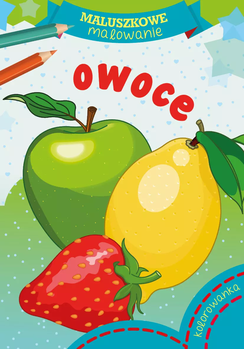 Maluszkowe malowanie. Owoce - Książki