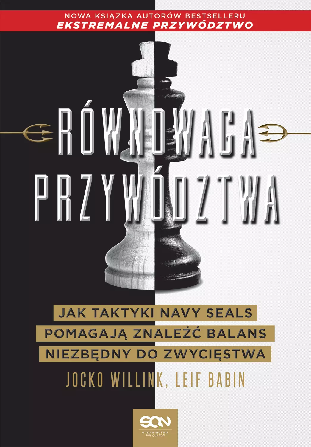 Równowaga przywództwa. Jak taktyki Navy Seals pomagają znaleźć balans niezbędny do zwycięstwa - Książki