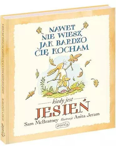 Nawet nie wiesz, jak bardzo cię kocham kiedy jest jesień - Książki