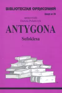 Biblioteczka Opracowań. Zeszyt nr 25. „Antygona” Sofoklesa - Książki