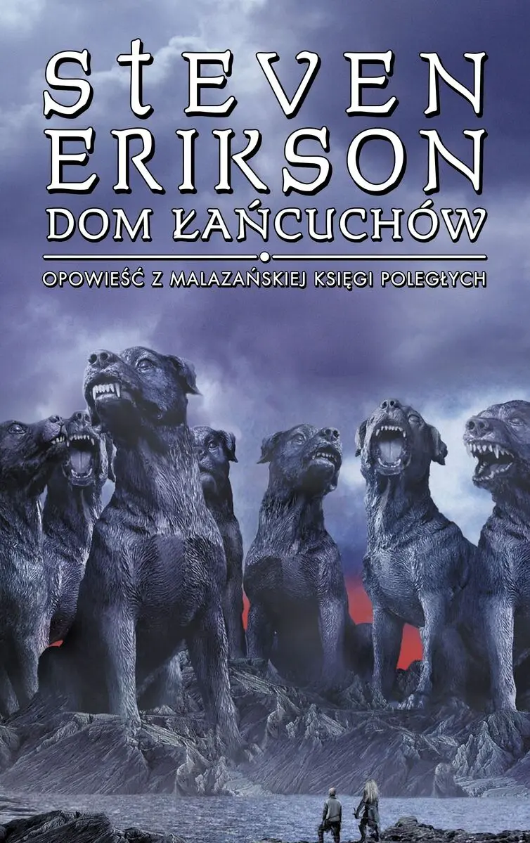 Dom Łańcuchów. Opowieści z Malazańskiej Księgi Poległych. Tom 4 - Książki