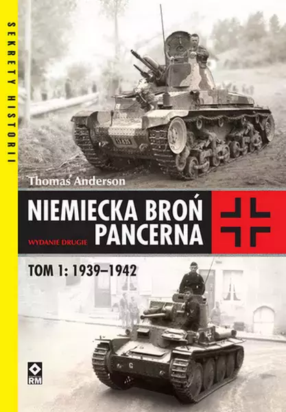 Niemiecka broń pancerna. Tom 1. 1939-1942 - Książki