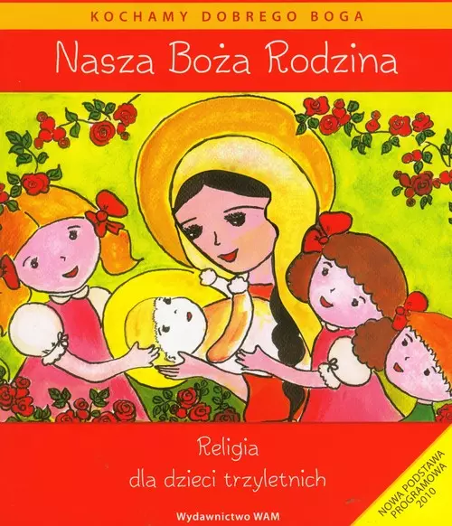 Nasza Boża rodzina. Religia dla dzieci trzyletnich - Książki