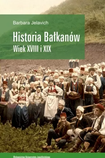 Historia Bałkanów. Wiek XVIII i XIX - Książki