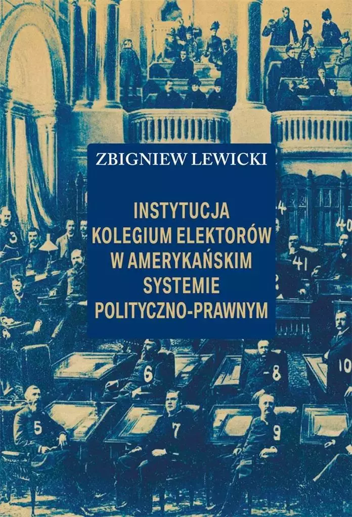 Instytucja Kolegium Elektorów w amerykańskim.. - Książki