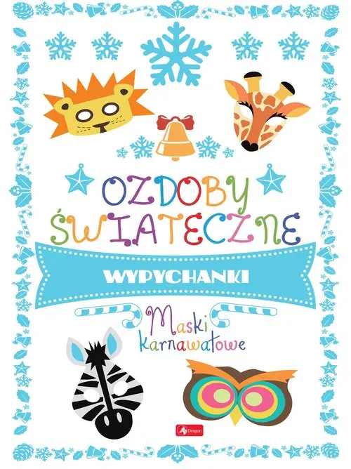 Ozdoby świąteczne. Maski karnawałowe - Książki