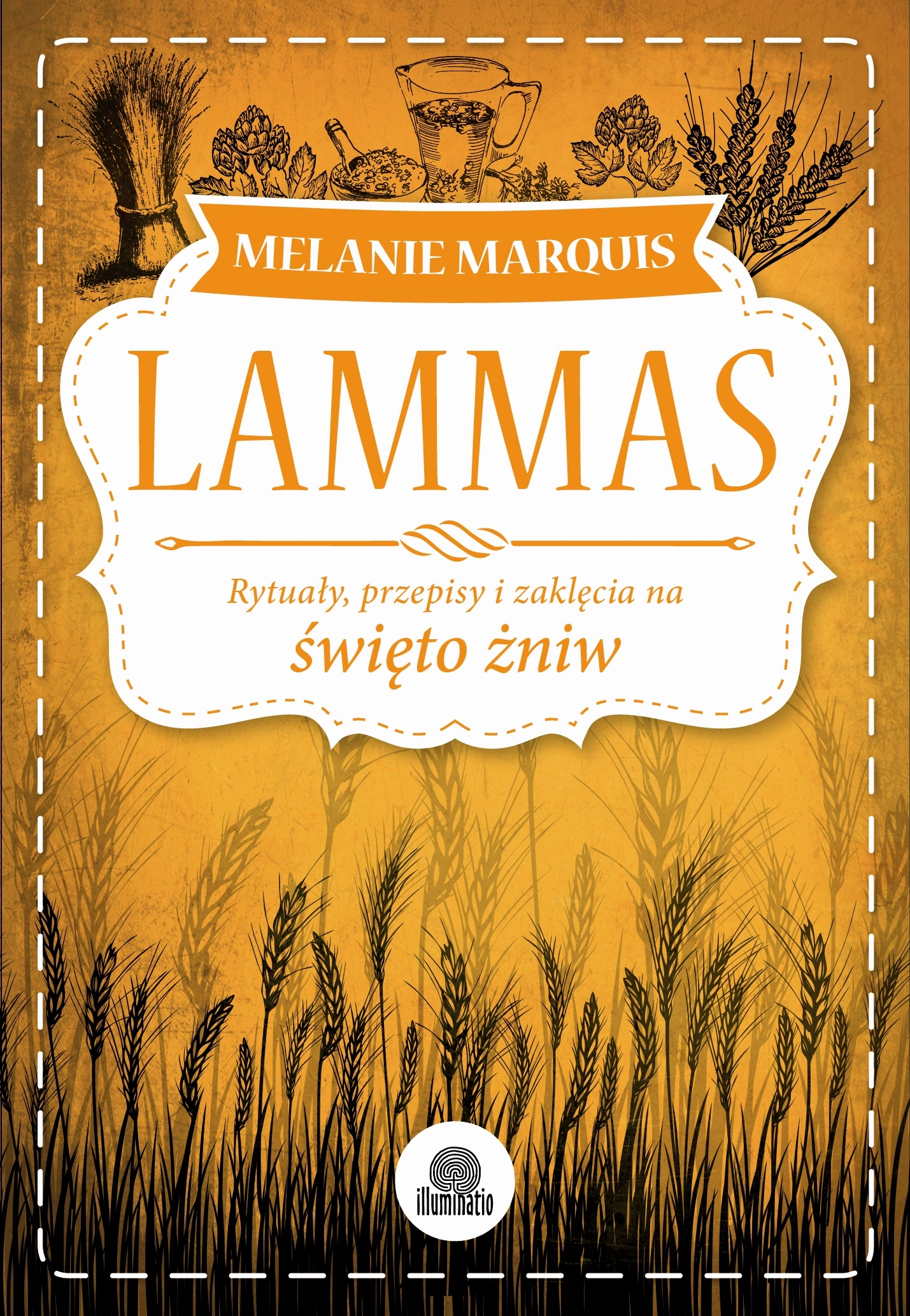 Lammas. Rytuały, przepisy i zaklęcia na święto żniw - Książki