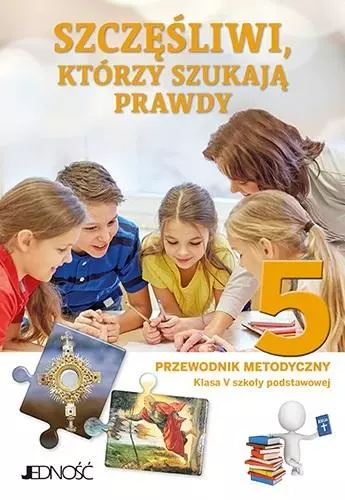 Religia SP 5 Szczęśliwi którzy szukają. Przewodnik metodyczny - Książki